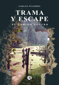 Portada del libro "Trama y Escape: El camino neutro"